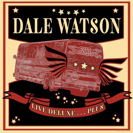 Dale Watson: Live Deluxe... Plus [2CD]