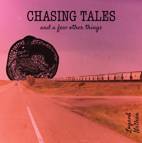 Logan And Nathan: Chasing Tales (And A Few Other Things) [CD]