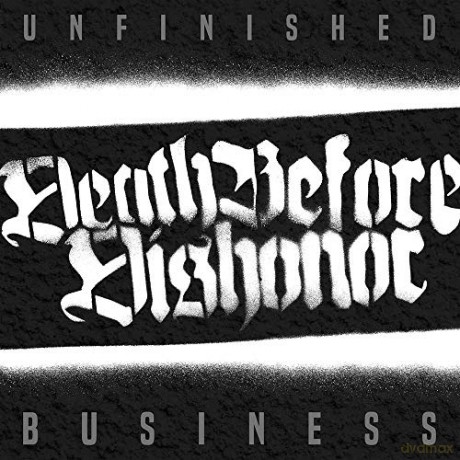 Death Before Dishonor: Unfinished Business [CD]