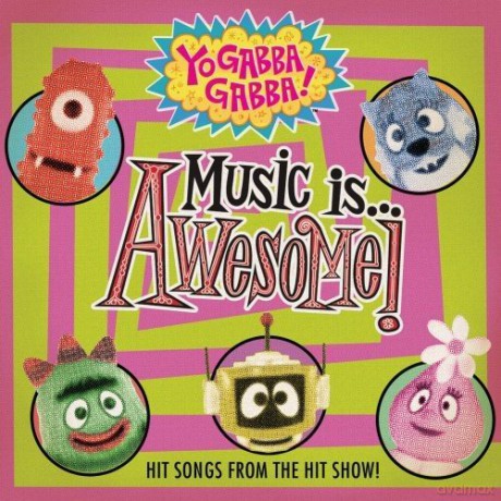 Yo Gabba Gabba: Music Is Awesome - Vol. 1 [CD]
