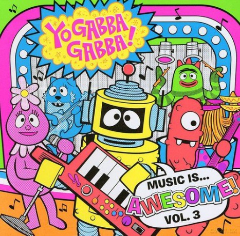 Yo Gabba Gabba: Music Is Awesome - Vol. 3 [CD]