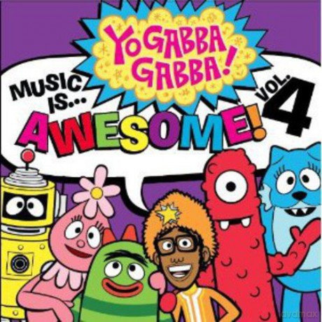 Yo Gabba Gabba: Music Is Awesome - Vol. 4 [CD]