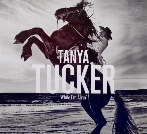 Tanya Tucker: While I'm Livin' [CD]
