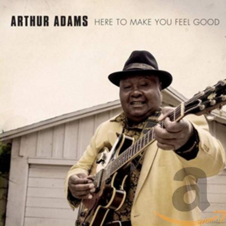 Arthur Adams: Here To Make You Feel Good [CD]