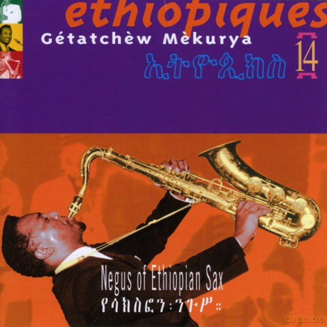 Getatchew Mekurya: Ethiopiques 14: Negus Of Ethiopian Sax [CD]