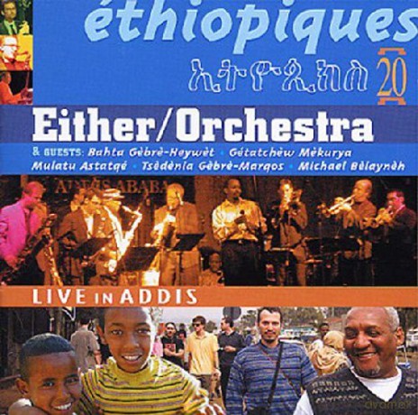 Either/Orchestra: Ethiopiques 20: Live In Addis [2CD]
