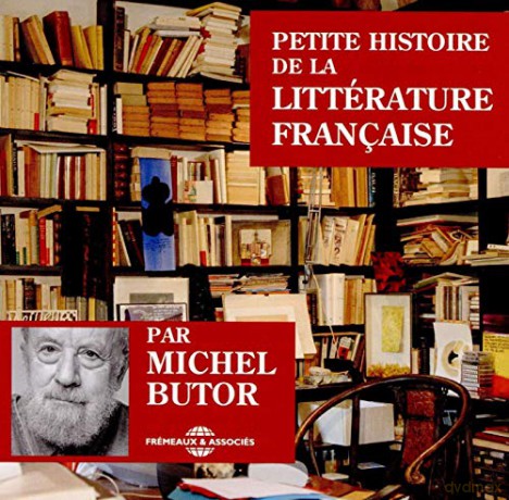Michel Butor: Petite Histoire De La Litterature Francaise [CD]