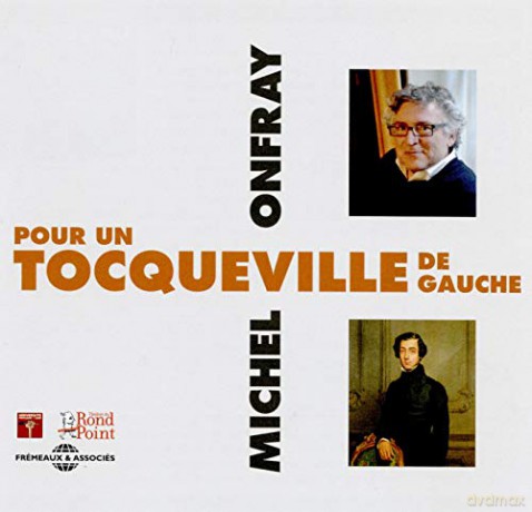 Michel Onfray: Pour Un Tocqueville De Gauche [2CD]