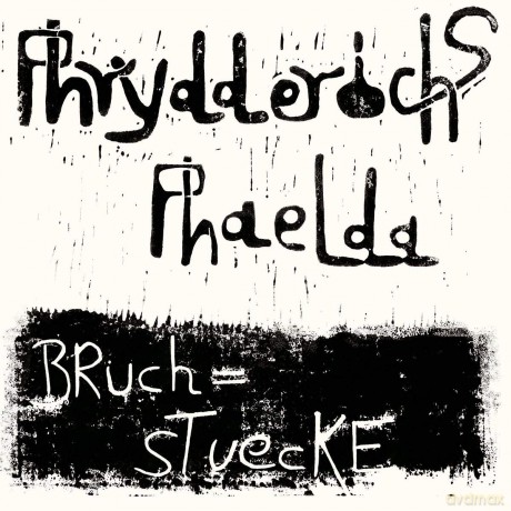 Phrydderichs Phaelda: Bruchstuecke [Winyl]