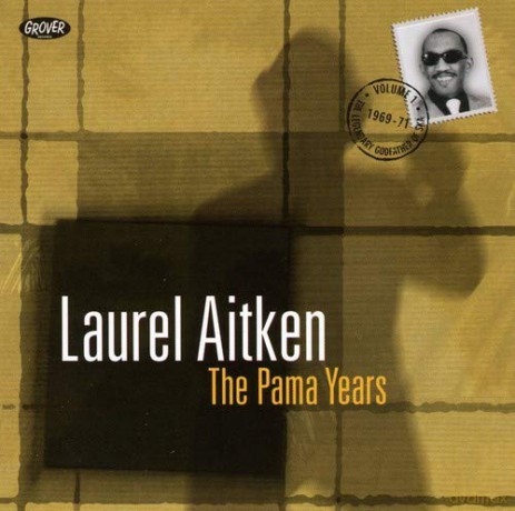 Laurel Aitken: The Pama Years [CD]