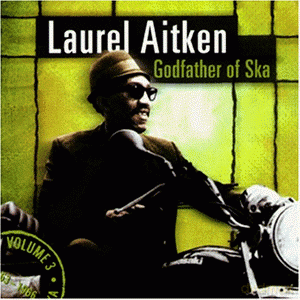 Laurel Aitken: Godfather Of Ska [CD]
