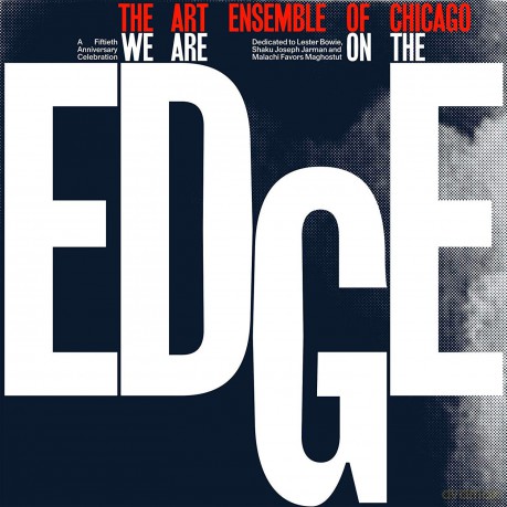 Art Ensemble Of Chicago: We Are On The Edge: A 50Th Anniversary Collection [2xWinyl]