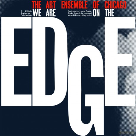 Art Ensemble Of Chicago: We Are On The Edge: A 50Th Anniversary Collection (Special) [4xWinyl]