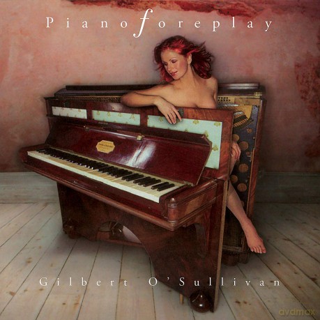 Gilbert O'Sullivan: Piano Foreplay [CD]