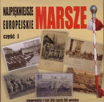 Najpiękniejsze Marsze Europejskie vol.1 [CD]