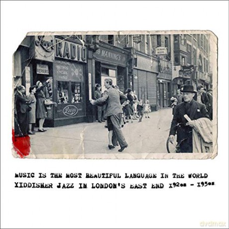 Music Is The Most Beautiful Language In The World - Yiddisher Jazz In London's East End 1920s To 1950s [CD]
