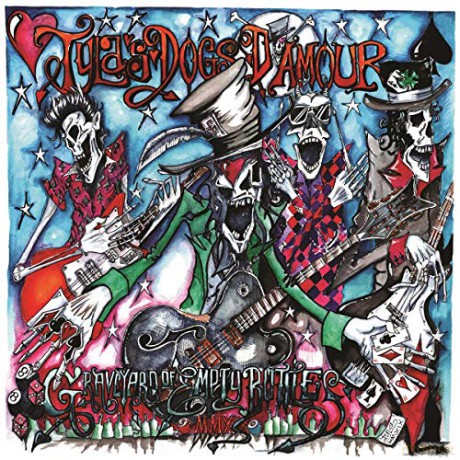 Tyla'S Dogs D'Amour: A Graveyard Of Empty Bottles Mmxix [CD]