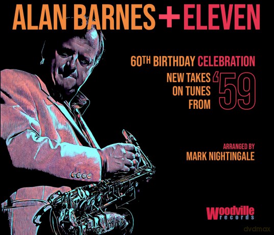 Alan Barnes: Alan Barnes + Eleven - 60th Birthday Celebration (New Takes On Tunes From '59) [CD]