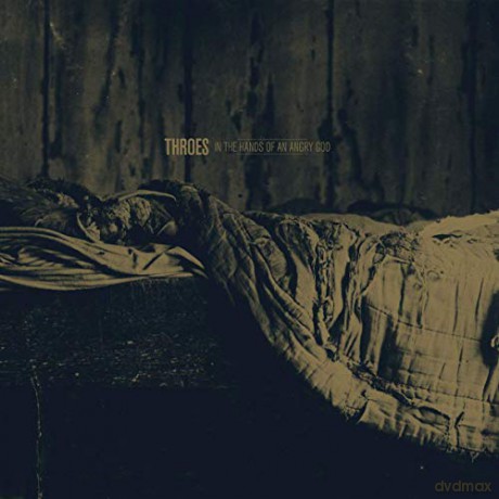 Throes: In The Hands Of An Angry God [CD]