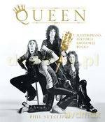 Queen. Ilustrowana Historia Królowej Rocka - Phil Sutcliffe [książka]