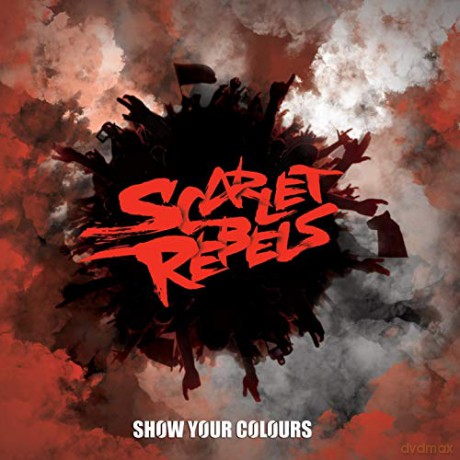 Scarlet Rebels: Show Your Colours [CD]