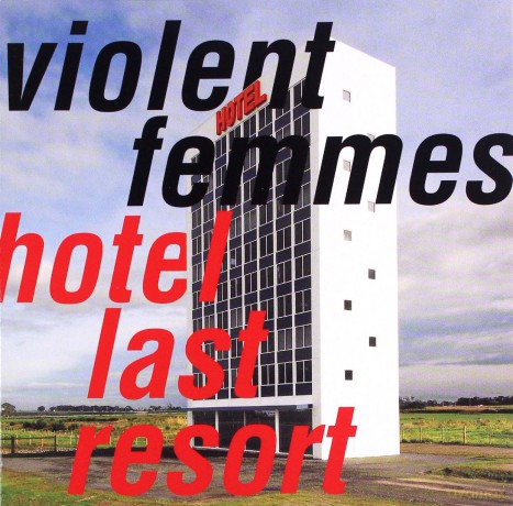 Violent Femmes: Hotel Last Resort [CD]