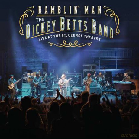 Dickey Betts: Ramblin' Man Live At The St. George Theatre [CD]+[Blu-Ray]