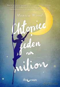 Chłopiec jeden na milion - Monica Wood [KSIĄŻKA]