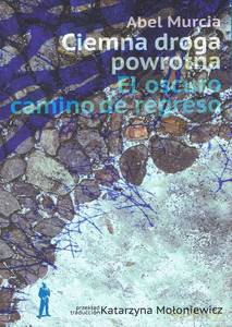 Ciemna droga powrotna. El oscuro camino de regreso - Umberto Saba [KSIĄŻKA]