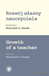 Rozwój własny nauczyciela - Stanisław D. Głazek [KSIĄŻKA]