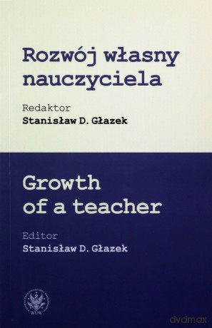 Rozwój własny nauczyciela - Stanisław D. Głazek [KSIĄŻKA]