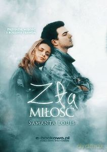 Zła miłość - Samanta Louis [KSIĄŻKA]