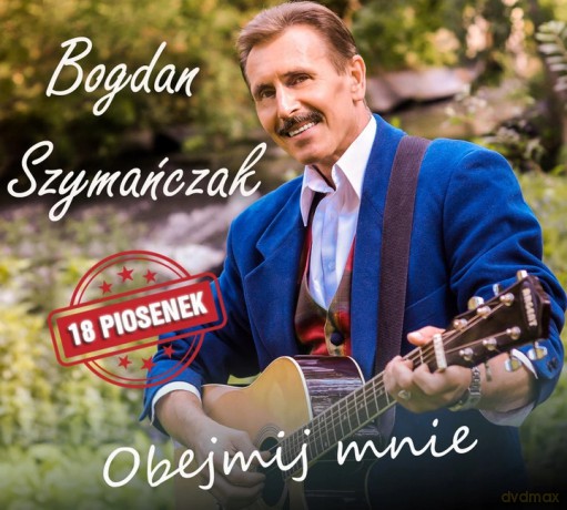 Bogdan Szymańczak: Obejmij mnie [CD]