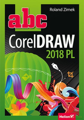 ABC CorelDraw 2018 PL - Roland Zimek [KSIĄŻKA]