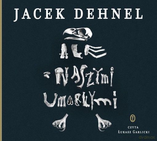 Ale z naszymi umarłymi - Jacek Dehnel [AUDIOBOOK]