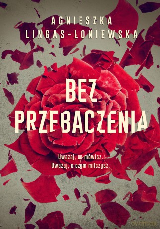 Bez przebaczenia - Agnieszka Lingas-Łoniewska [KSIĄŻKA]