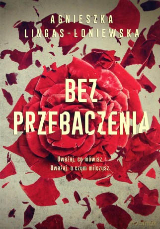 Bez przebaczenia - Agnieszka Lingas-Łoniewska [KSIĄŻKA]