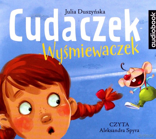 Cudaczek wyśmiewaczek - Julia Duszyńska [AUDIOBOOK]