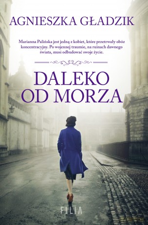Daleko od morza - Agnieszka Gładzik [KSIĄŻKA]