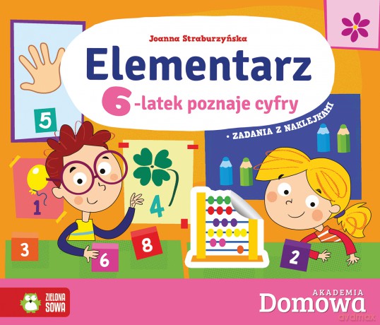 Elementarz 6-latek poznaje cyfry. Domowa akademia - Joanna Straburzyńska [KSIĄŻKA]