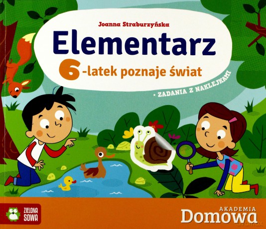 Elementarz 6-latek poznaje świat. Domowa akademia - Joanna Straburzyńska [KSIĄŻKA]