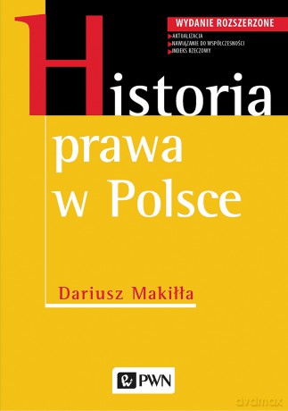Historia prawa w Polsce - Dariusz Makiłła [KSIĄŻKA]