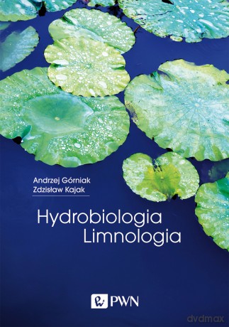Hydrobiologia limnologia - Andrzej Górniak, Zdzisław Kajak [KSIĄŻKA]