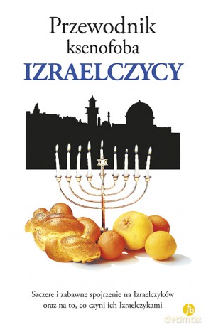 Izraelczycy. Przewodnik ksenofoba - Aviv Ben Zeev [KSIĄŻKA]