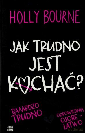 Jak trudno jest kochać - Holly Bourne [KSIĄŻKA]
