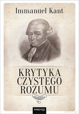 Krytyka czystego rozumu - Immanuel Kant [KSIĄŻKA]