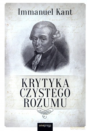 Krytyka czystego rozumu - Immanuel Kant [KSIĄŻKA]