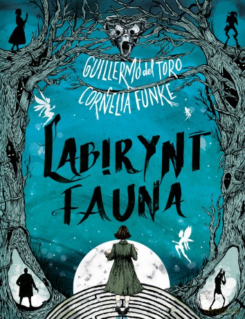 Labirynt Fauna - Cornelia Funke, Guillermo Deltoro [KSIĄŻKA]