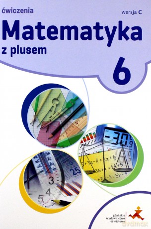 Matematyka z plusem ćwiczenia dla klasy 6 wersja c Szkoła podstawowa - Zofia Bolałek, Małgorzata Dobrowolska, Adam Mysior [KSIĄŻKA]