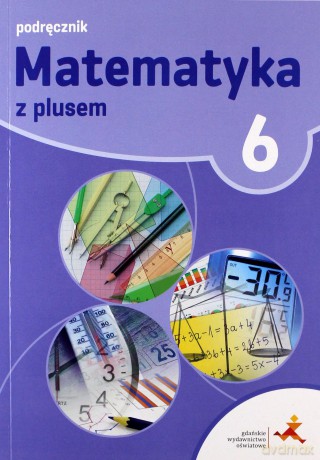 Matematyka z plusem podręcznik dla klasy 6 Szkoła podstawowa - Małgorzata Dobrowolska, Marta Jucewicz, Marcin Karpiński [KSIĄŻKA]